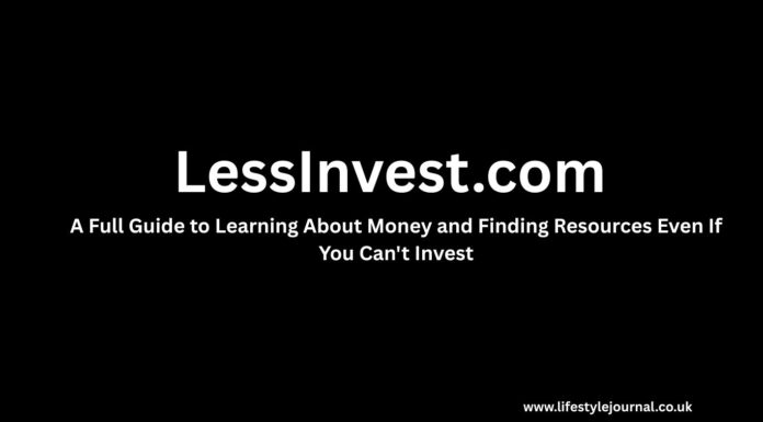 LessInvest.com Review: A Full Guide to Learning About Money and Finding Resources Even If You Can’t Invest LessInvest.com
