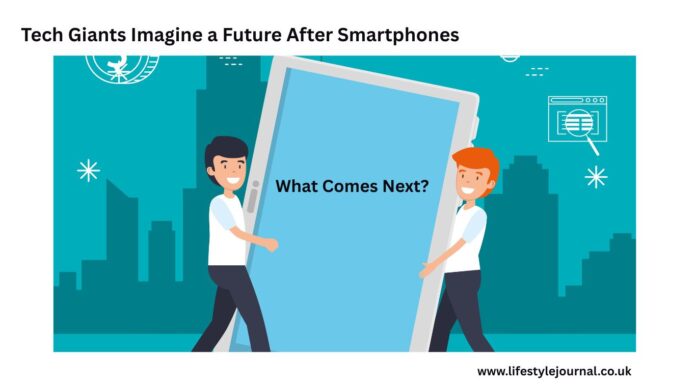 What Comes Next? Tech Giants Imagine a Future After Smartphones Tech Giants