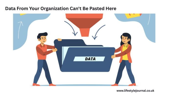 Data From Your Organization Can’t Be Pasted Here: How To Repair