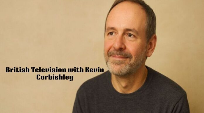 Honoring the Unsung Hero Behind Ghosts and the Greatest Moments in British Television with Kevin Corbishley Kevin Corbishley