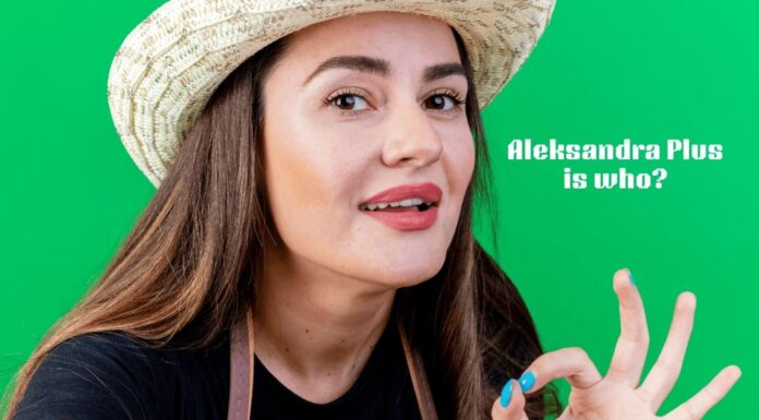 Aleksandra Plus is who? All The Information You Require Aleksandra