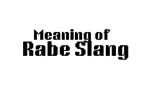 Meaning of Rabe Slang: Uses and Reasons for Popularity 2025 Rabe Slang