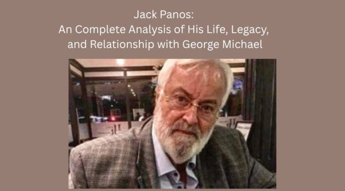 Jack Panos: An Complete Analysis of His Life, Legacy, and Relationship with George Michael Jack Panos
