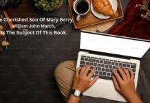The Cherished Son Of Mary Berry, William John March, Is The Subject Of This Book. William John March