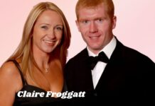 Claire Froggatt: The Wife and Family of Paul Scholes Claire Froggatt