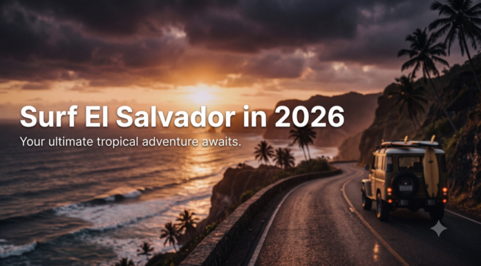 How to plan a surf and adventure trip to El Salvador in 2026 adventure trip to El Salvador